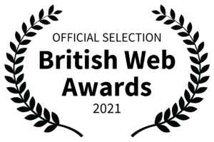 OFFICIAL SELECTION - British Web Awards - 2021 Laurel: Official Selection, British Web Awards 2021